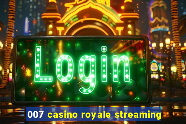 007 casino royale streaming