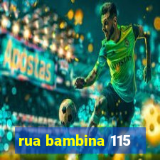 rua bambina 115