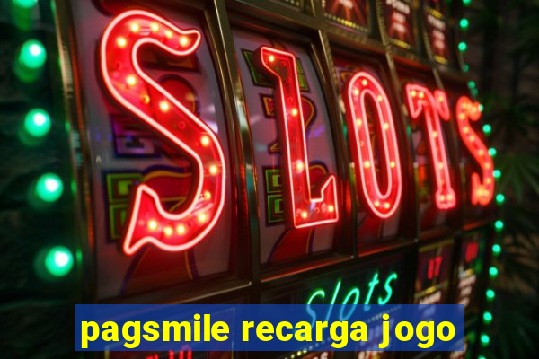 pagsmile recarga jogo