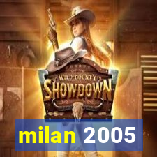 milan 2005