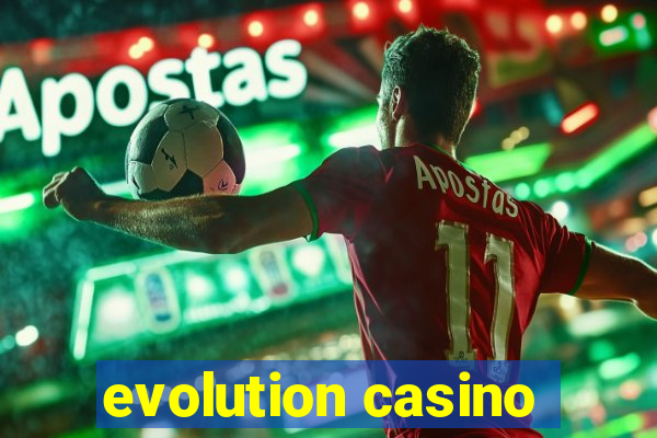 evolution casino