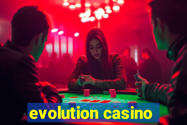 evolution casino