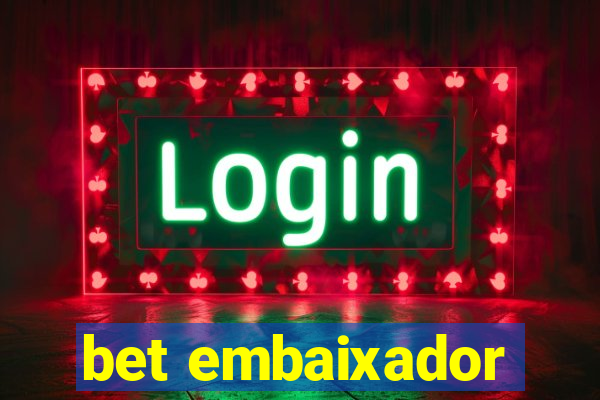 bet embaixador