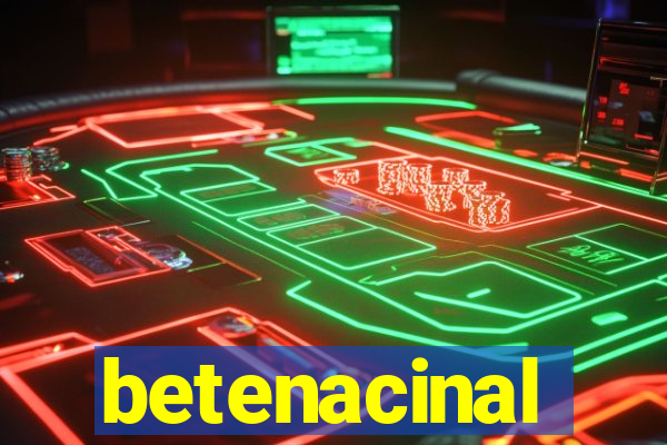 betenacinal