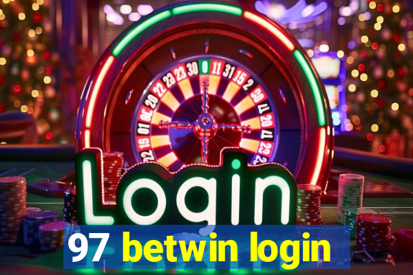 97 betwin login