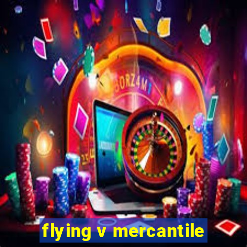 flying v mercantile