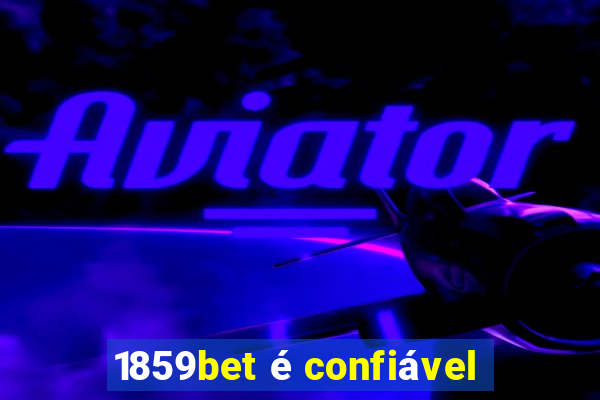 1859bet é confiável