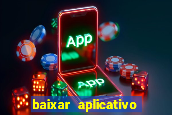 baixar aplicativo de aposta