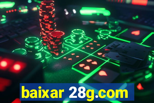 baixar 28g.com