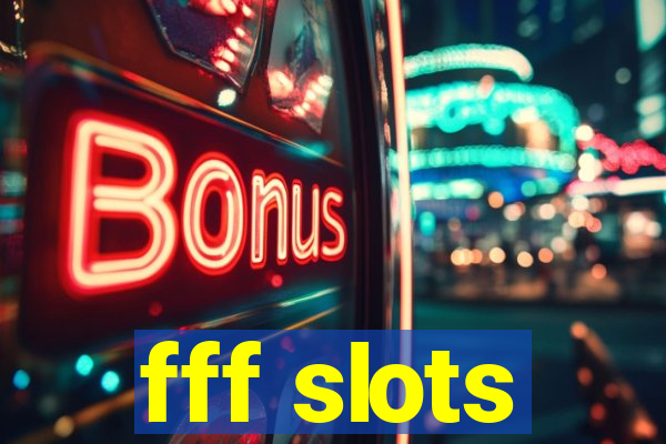 fff slots