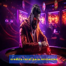 credito rural para iniciantes