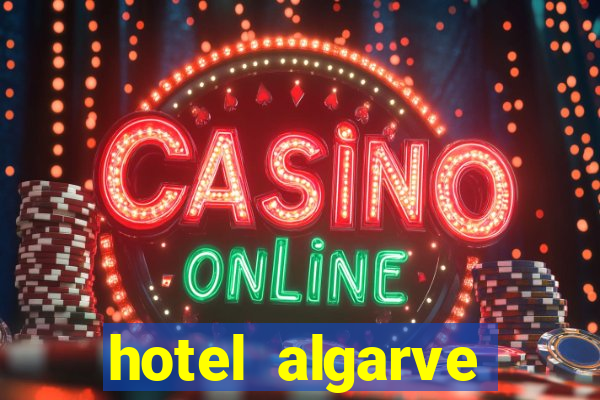 hotel algarve casino portimao