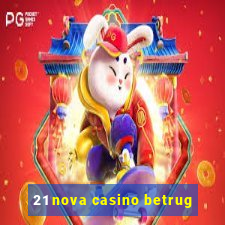 21 nova casino betrug