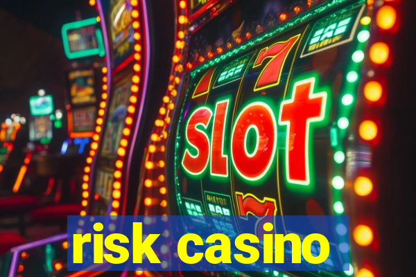 risk casino