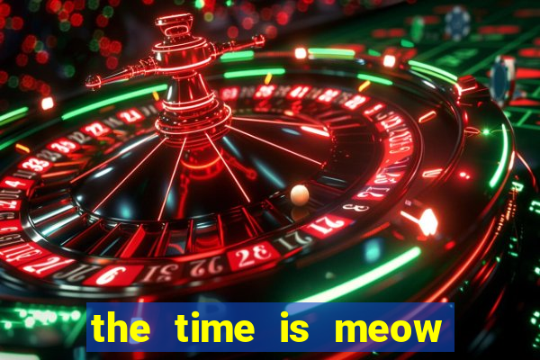 the time is meow slot free play