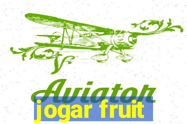 jogar fruit