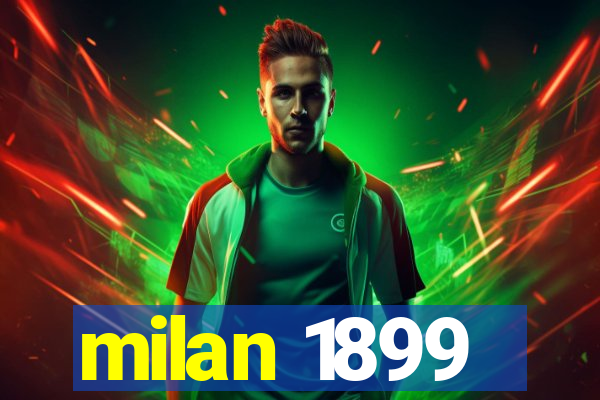 milan 1899