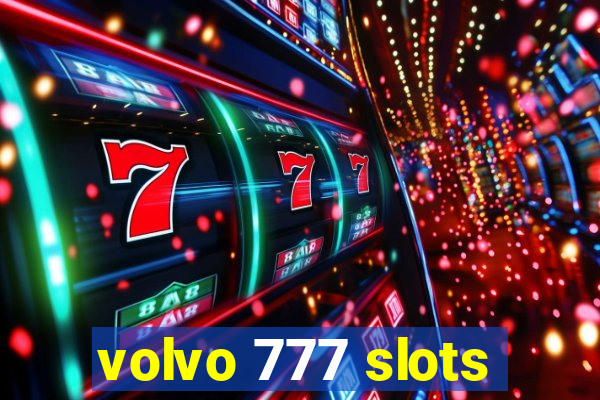 volvo 777 slots