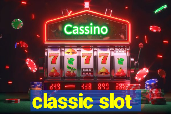 classic slot