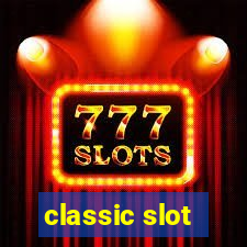 classic slot