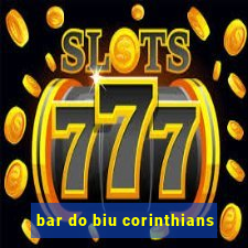 bar do biu corinthians