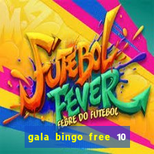 gala bingo free 10 no deposit