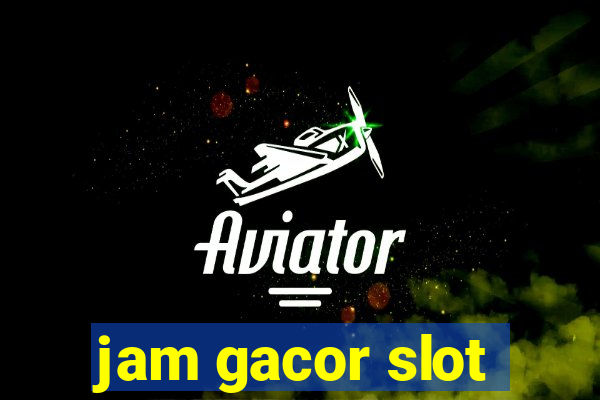 jam gacor slot