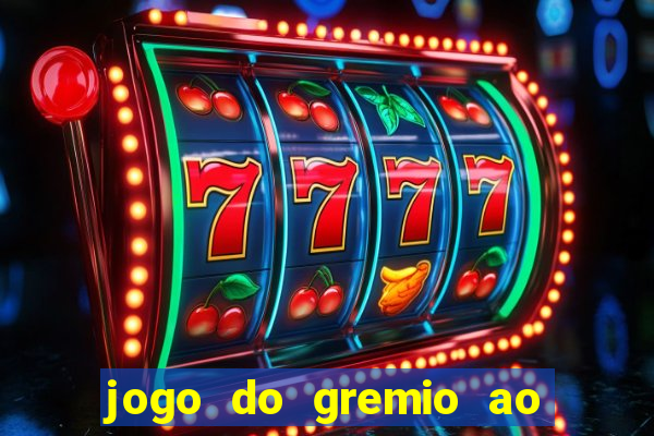 jogo do gremio ao vivo online