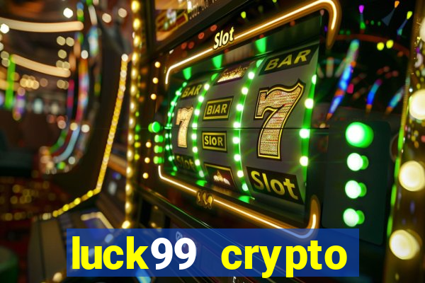 luck99 crypto casino games