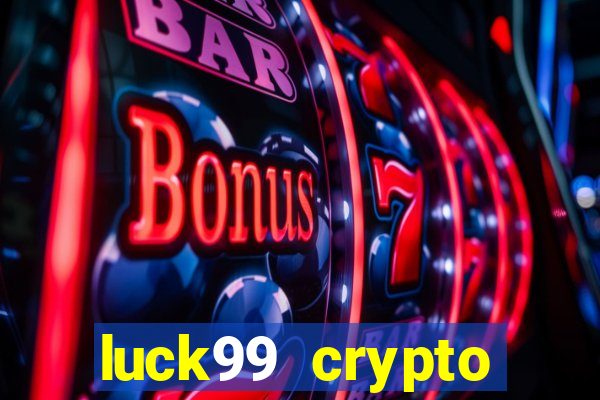 luck99 crypto casino games