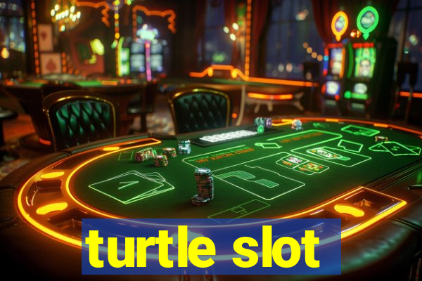 turtle slot