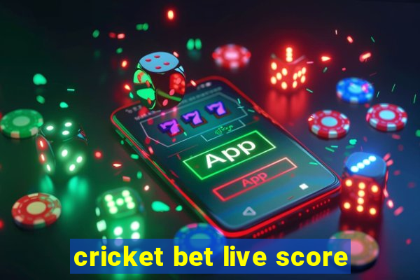 cricket bet live score