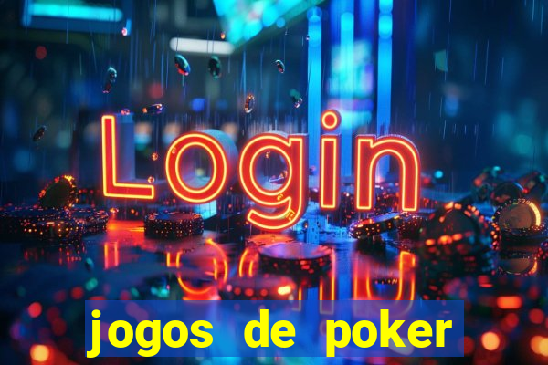 jogos de poker online valendo dinheiro