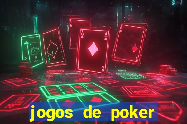 jogos de poker online valendo dinheiro