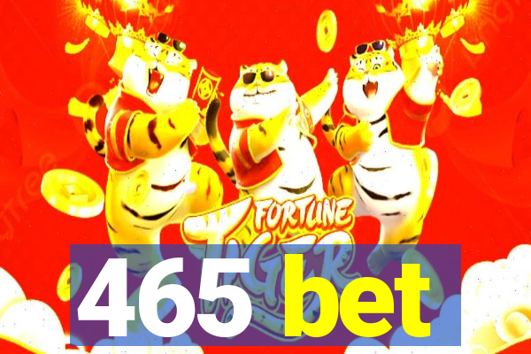 465 bet