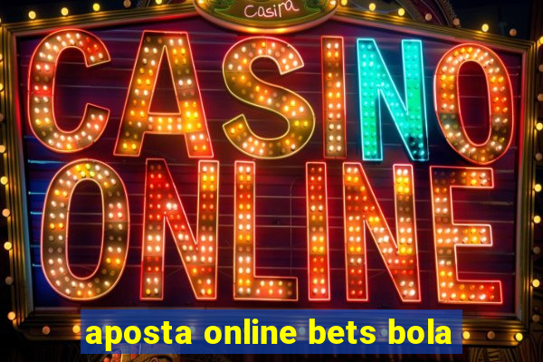 aposta online bets bola