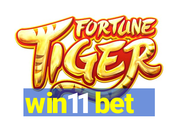 win11 bet