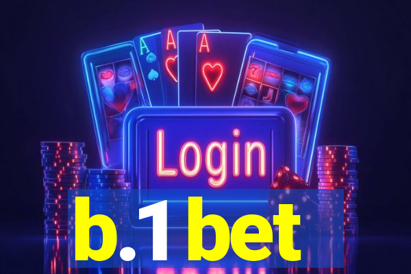 b.1 bet