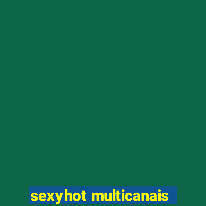 sexyhot multicanais