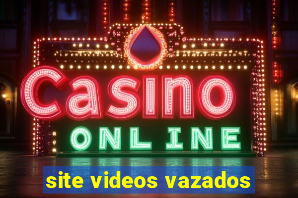 site videos vazados