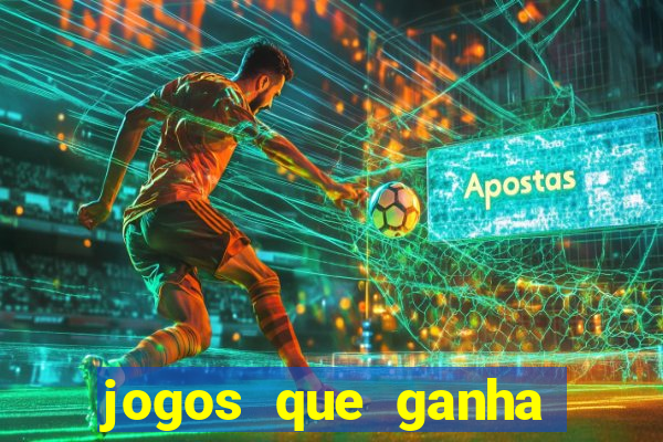 jogos que ganha dinheiro de verdade e rapido