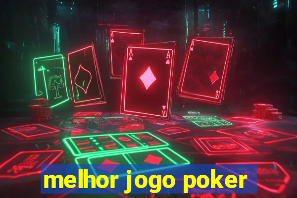 melhor jogo poker