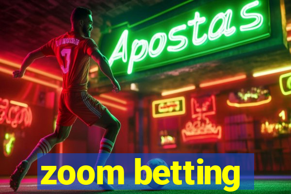 zoom betting