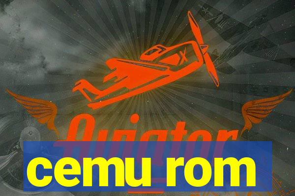 cemu rom