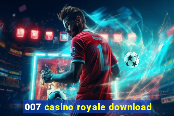 007 casino royale download