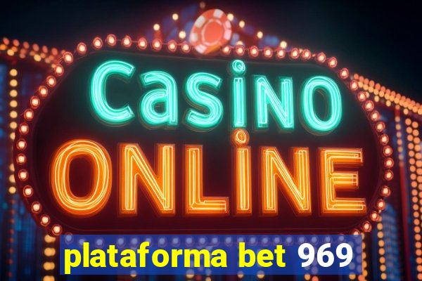 plataforma bet 969