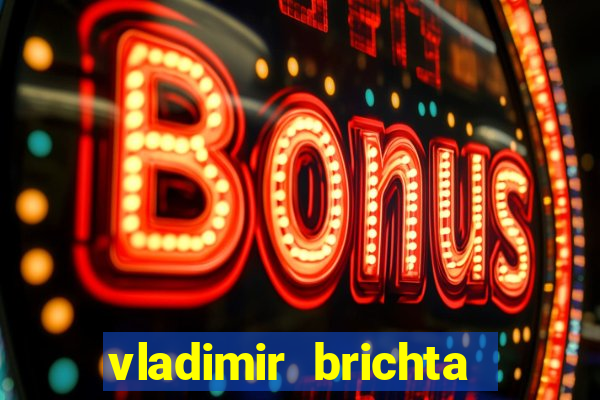 vladimir brichta pelado bingo