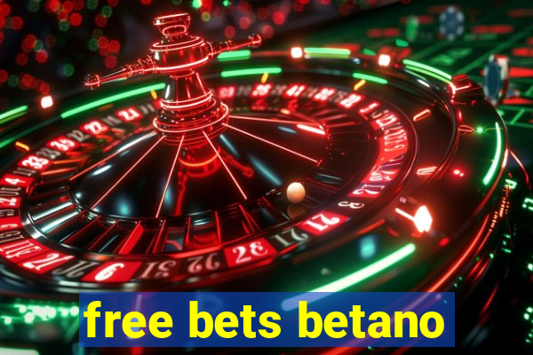 free bets betano