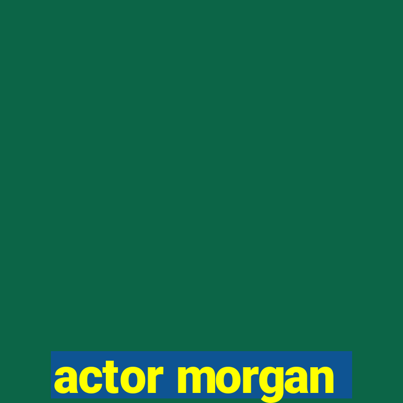 actor morgan