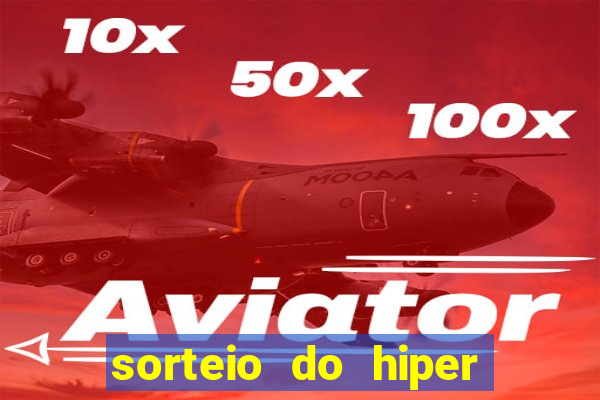 sorteio do hiper cap de hoje ao vivo